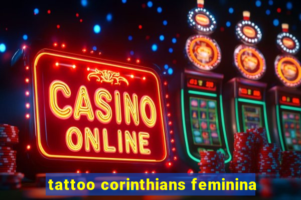 tattoo corinthians feminina